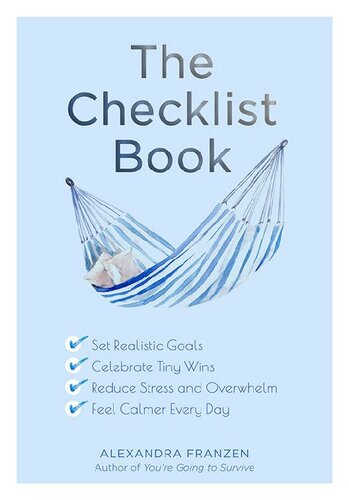 The Checklist Book: Set Realistic Goals, Celebrate Tiny Wins, Reduce Stress and Overwhelm, and Feel Calmer Every Day
