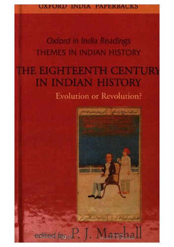 The Eighteenth Century in Indian History : Evolution or Revolution?