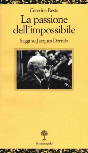 La passione dell’impossibile. Saggi su Jacques Derrida
