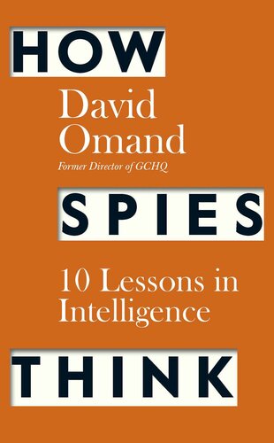 How Spies Think: Ten Lessons in Intelligence