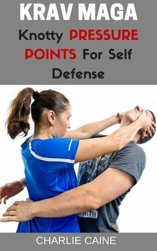 Krav Maga: Knotty Pressure Points For Self Defense