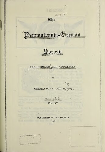 Proceedings and Addresses at Germanton, Pa., October 25, 1904 / The Pennsylvania-German in tlie French and Indian War. Frederick the Great and the United States,. Old Historic Germantown