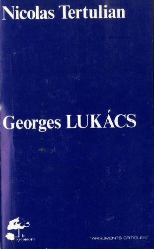 Georges Lukács. Etapes de sa pensée estétique