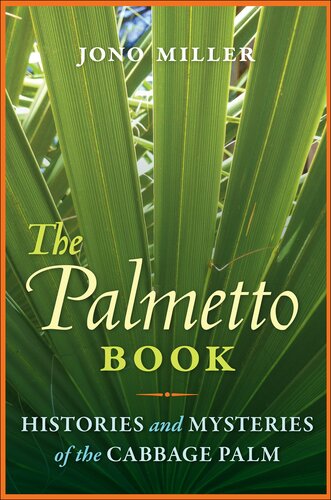 The Palmetto Book: Histories and Mysteries of the Cabbage Palm