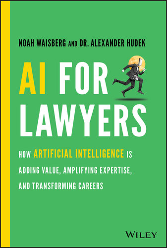 AI for Lawyers: How Artificial Intelligence is Adding Value, Amplifying Expertise, and Transforming Careers