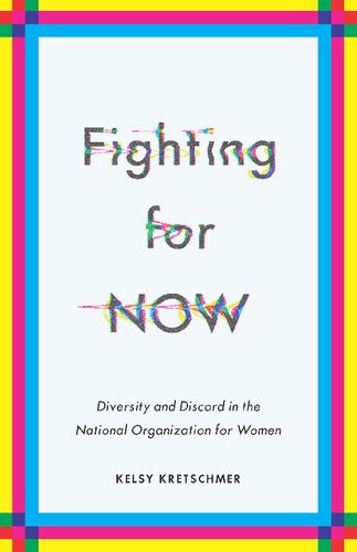 Fighting for NOW: Diversity and Discord in the National Organization for Women