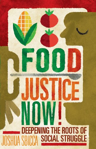 Food Justice Now!: Deepening the Roots of Social Struggle