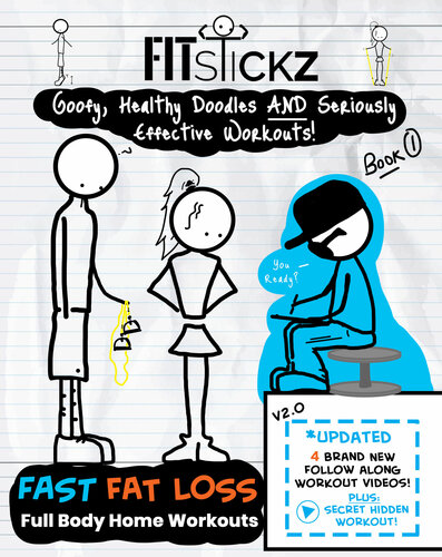 Fitstickz - Healthy Doodles & Serious Effective Home Workouts : Full Body At Home Workouts For Beginners to Advanced