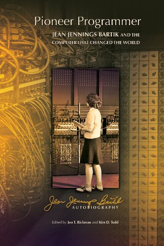 Pioneer Programmer: Jean Jennings Bartik and the computer that changed the world