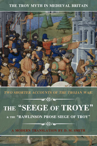 The Seege of Troye & The Rawlinson Prose Siege of Troy