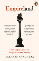 Empireland: How Imperialism Has Shaped Modern Britain