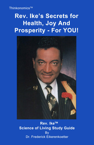 Rev. Ike's Secrets For Health, Joy and Prosperity, For YOU: A Science Of Living Study Guide