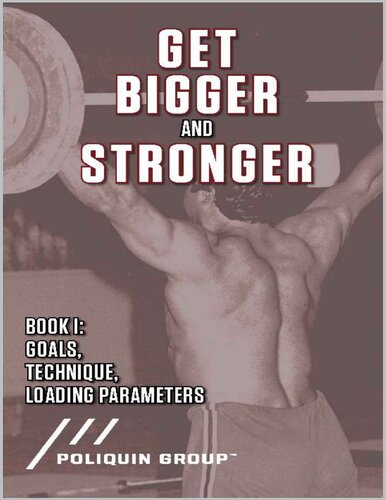 Get Bigger And Stronger Book 1: Goals, Technique, Loading Parameters