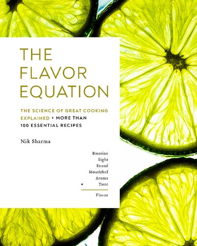 The flavor equation : the science of great cooking explained in more than 100 essential recipes