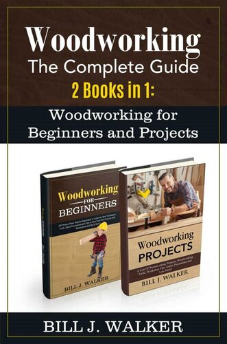 WOODWORKING: The Complete Guide 2 Books in 1: Woodworking for Beginners and Projects
