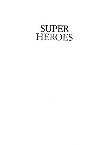 Super Heroes: A Modern Mythology