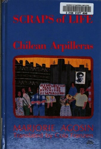 Scraps of Life, Chilean Arpilleras : Chilean Women and the Pinochet Dictatorship