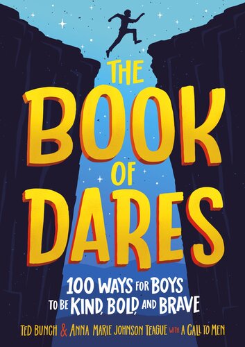 The Book of Dares: 100 Ways for Boys to Be Kind, Bold, and Brave