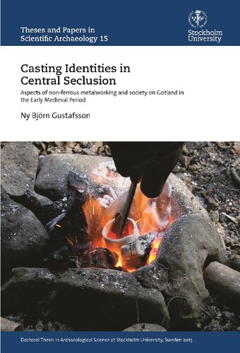 Casting Identities in Central Seclusion: Aspects of Non-Ferrous Metalworking and Society on Gotland in the Early Medieval Period