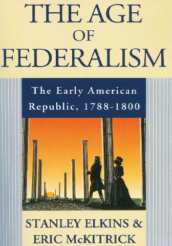 The Age of Federalism: The Early American Republic, 1788-1800