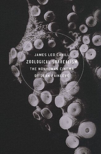Zoological Surrealism: The Nonhuman Cinema of Jean Painlevé