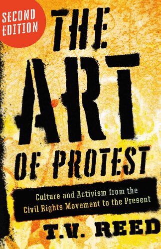 The Art of Protest: Culture and Activism from the Civil Rights Movement to the Present