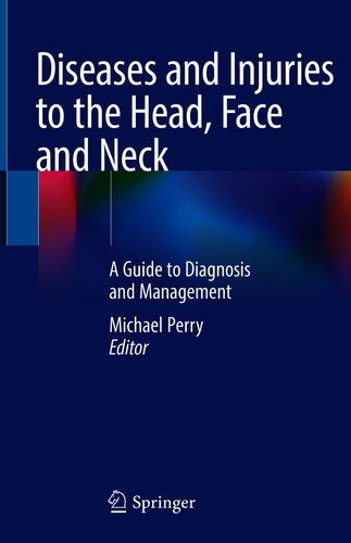 Diseases and Injuries to the Head, Face and Neck: A Guide to Diagnosis and Management