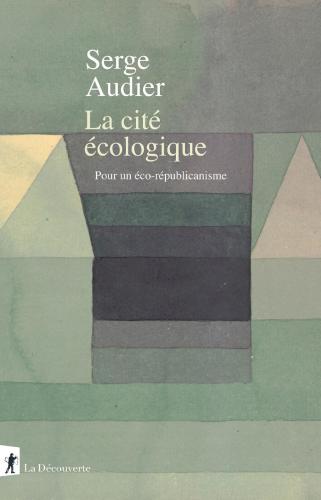 La cité écologique : pour un éco-républicanisme