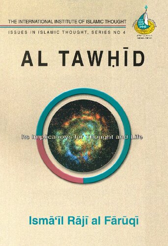Al Tawhid: Its Implications for Thought and Life (Issues in Islamic Thought)