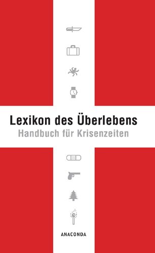 Lexikon des Überlebens: Handbuch für Krisenzeiten