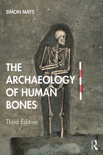 The Archaeology of Human Bones; Third Edition