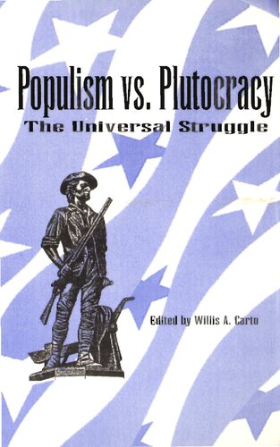 Populism vs. Plutocracy: The Universal Struggle