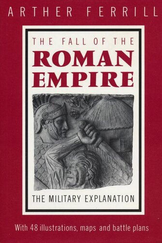 The Fall of the Roman Empire: The Military Explanation