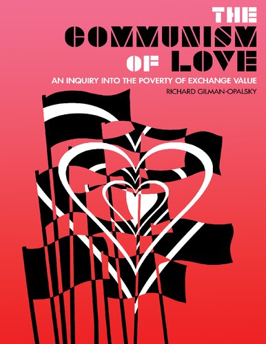 The Communism of Love:An Inquiry into the Poverty of Exchange Value