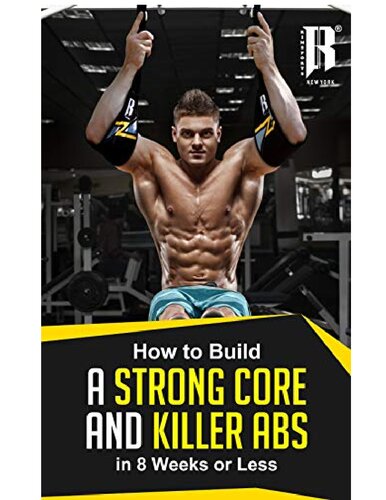 Build A Strong Core And Killer Abs in less than 8 Weeks. The Strength That You need To Tone Those Abs!