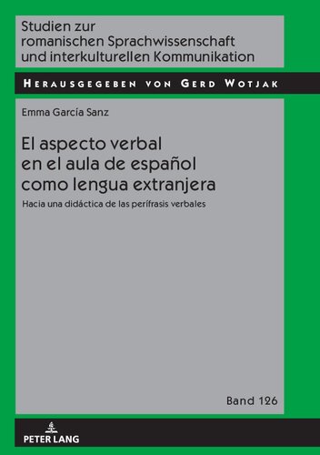 El aspecto verbal en el aula de español como lengua extranjera: hacia una didáctica de las perífrasis verbales