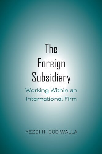 The Foreign Subsidiary: Working Within an International Firm