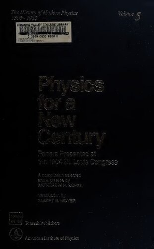Physics for a new century : papers presented at the 1904 St. Louis congress