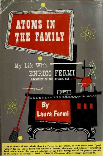 Atoms in the family : my life with Enrico Fermi