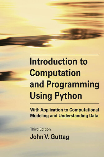 Introduction to Computation and Programming Using Python: With Application to Computational Modeling and Understanding Data