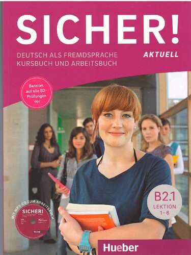 Sicher! Aktuell B2.1 _ Deutsch als Fremdsprache _ Kurs- und Arbeitsbuch Lektion 1-6