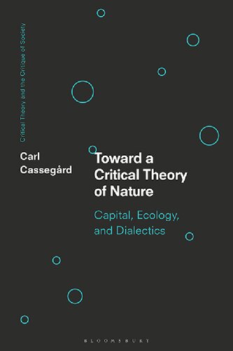 Toward a Critical Theory of Nature: Capital, Ecology, and Dialectics