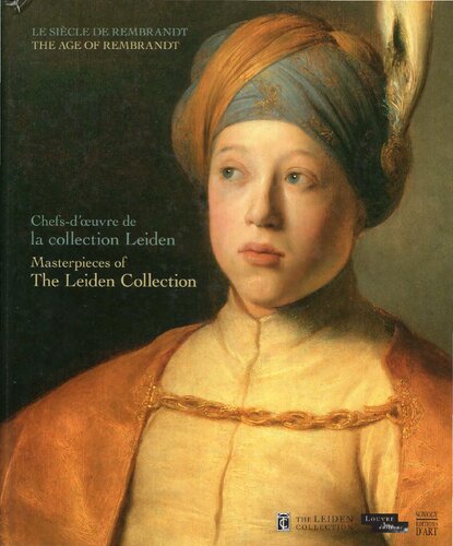 Masterpieces from the Leiden Collection. The Age of Rembrandt - Chefs-d’oeuvre de la Collection Leiden