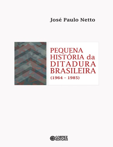 Pequena história da ditadura brasileira: (1964-1985)