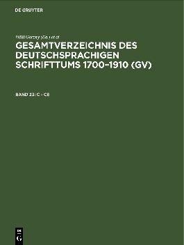 Gesamtverzeichnis des deutschsprachigen Schrifttums: 23: C - Ce