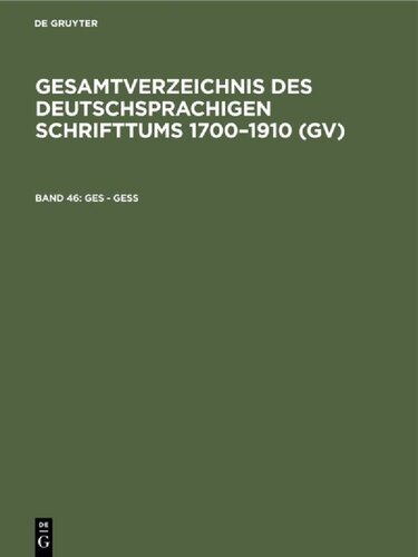 Gesamtverzeichnis des deutschsprachigen Schrifttums: 46: Ges - Gess