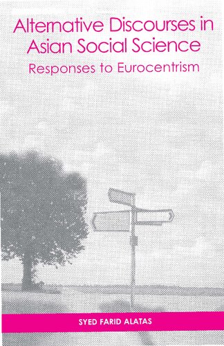 Alternative Discourses in Asian Social Science: Responses to Eurocentrism