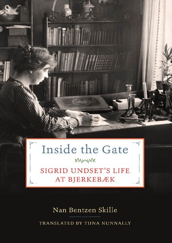 Inside the Gate: Sigrid Undset's Life at Bjerkebæk