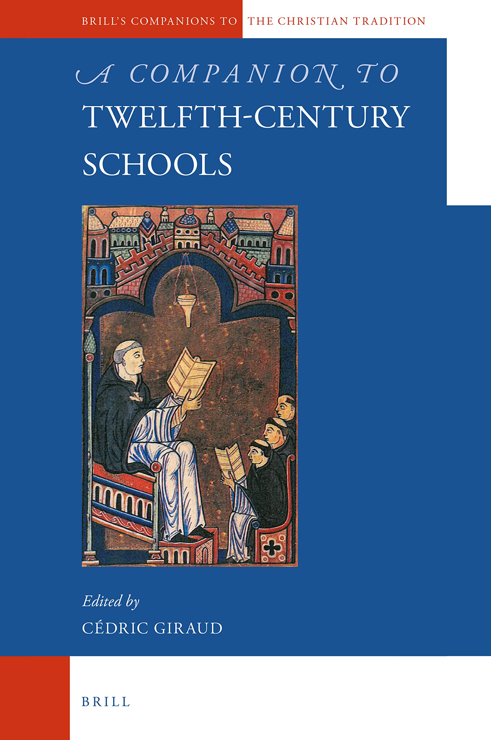 A Companion to Twelfth-Century Schools