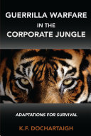 Guerrilla Warfare in the Corporate Jungle: Adaptations for Survival